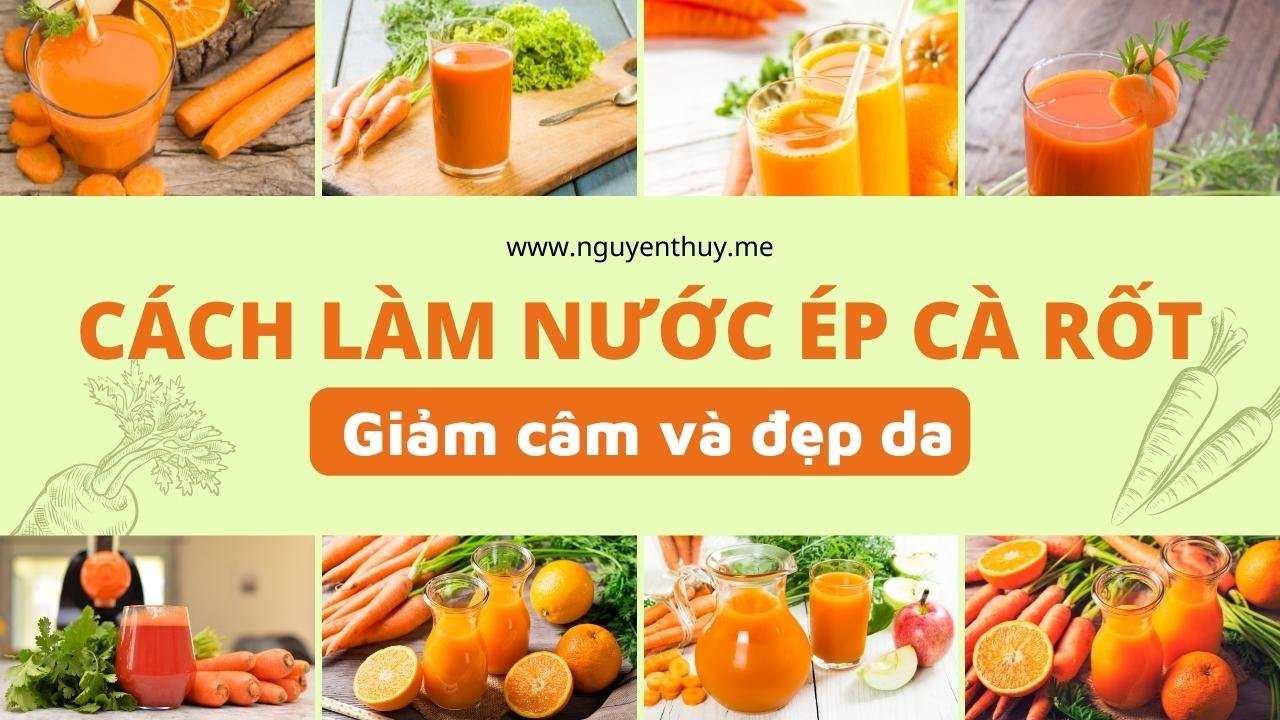 4-cach-lam-nuoc-ep-ca-rot-giam-can-va-dep-da-nguyenthuybeauty